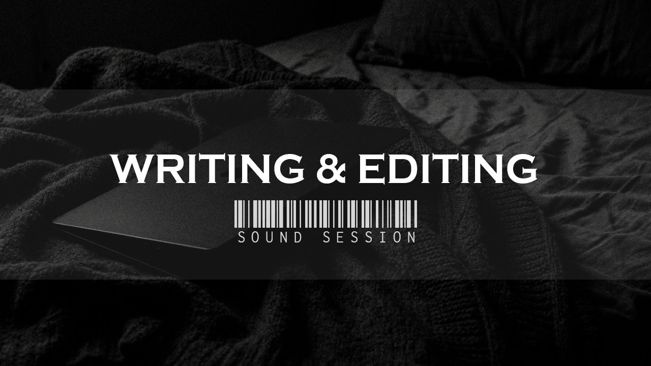 Writing & Editing — Piano Sound Session | Music for Studying, Working and Writing