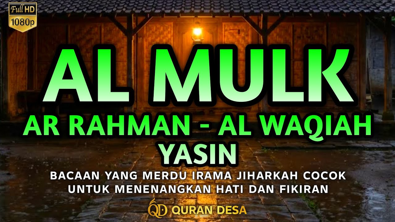 NGAJI MERDU MUROTTAL SURAH AL MULK AR RAHMAN AL WAQIAH YASIN PENENANG HATI DAN FIKIRAN By Quran desa