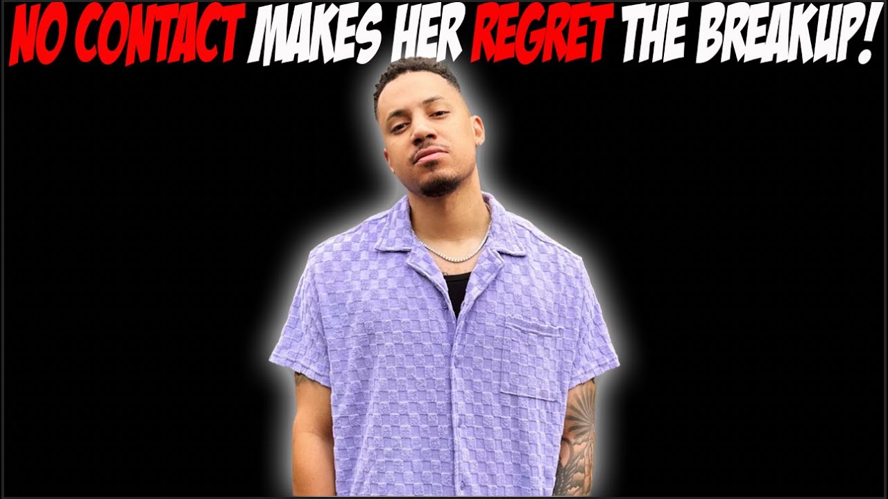 No Contact Makes Her Regret The Breakup!