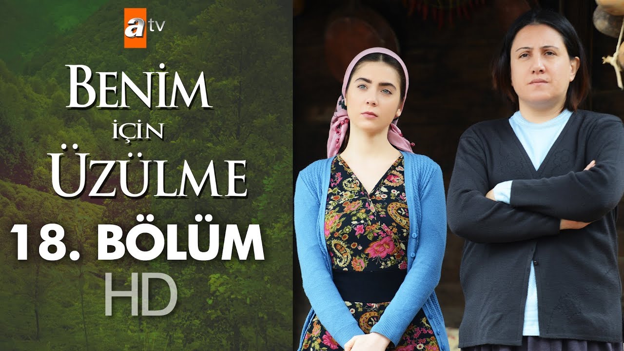 Benim için üzülme 18. bölüm