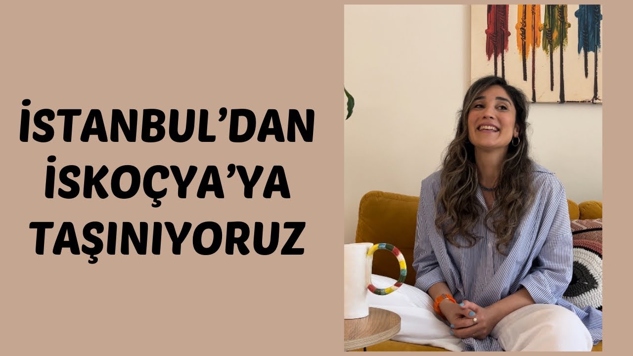 #9 Ailecek İskoçya’ya taşınıyoruz!