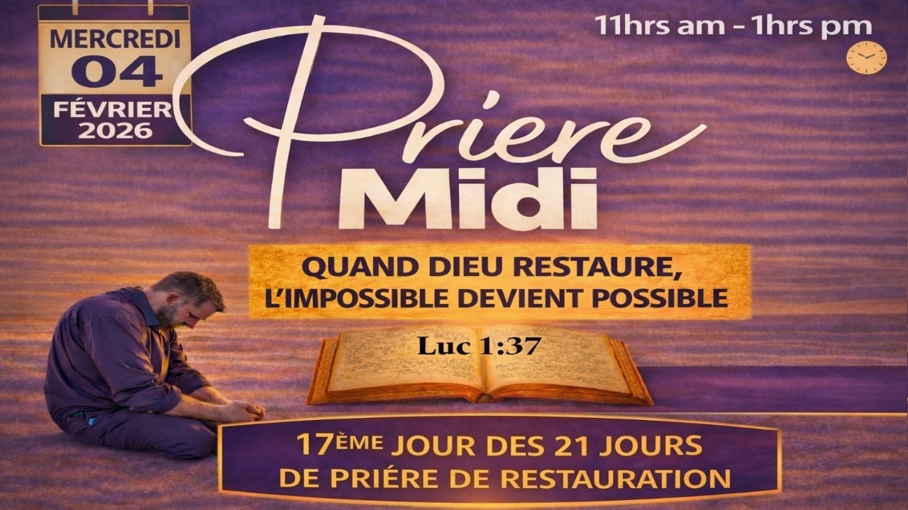 PRIERE MIDI EN DIRECT MERCREDI 4 FEVRIER 2026 🟢QUAND DIEU RESTAURE , L’IMPOSSIBLE DEVIENT POSSIBLE