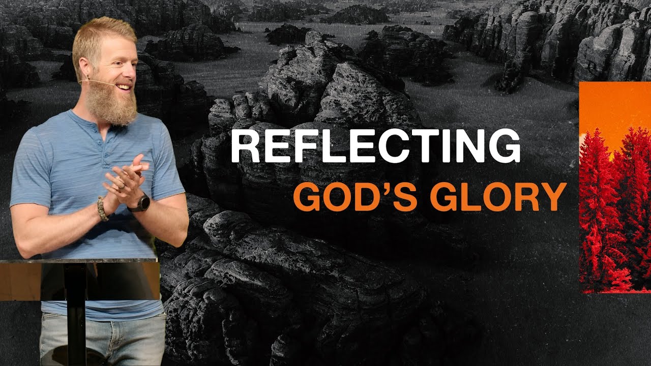 Reflecting God's Glory