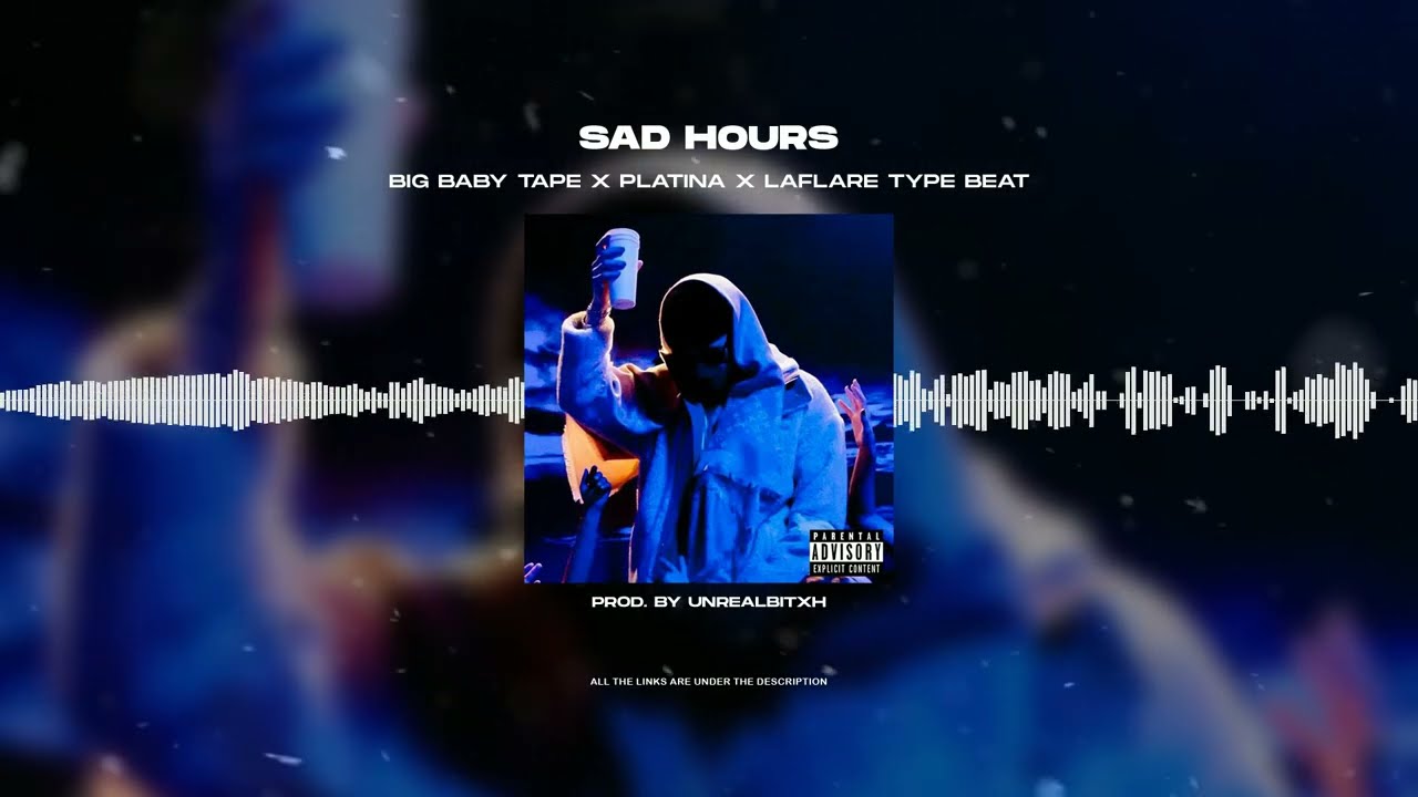 [FREE] BIG BABY TAPE X ПЛАТИНА X LAFLARE TYPE BEAT - &laquo;SAD HOURS&raquo;