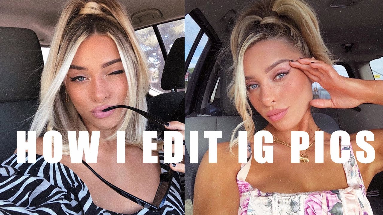 HOW I EDIT MY INSTAGRAM PICTURES | PART 2: SELFIES