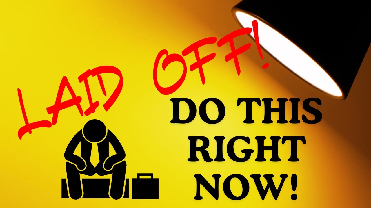 Layoff Survival Guide - 4 Simple Immediate Steps | Unemployed | I got laid off |Coping With Job Loss