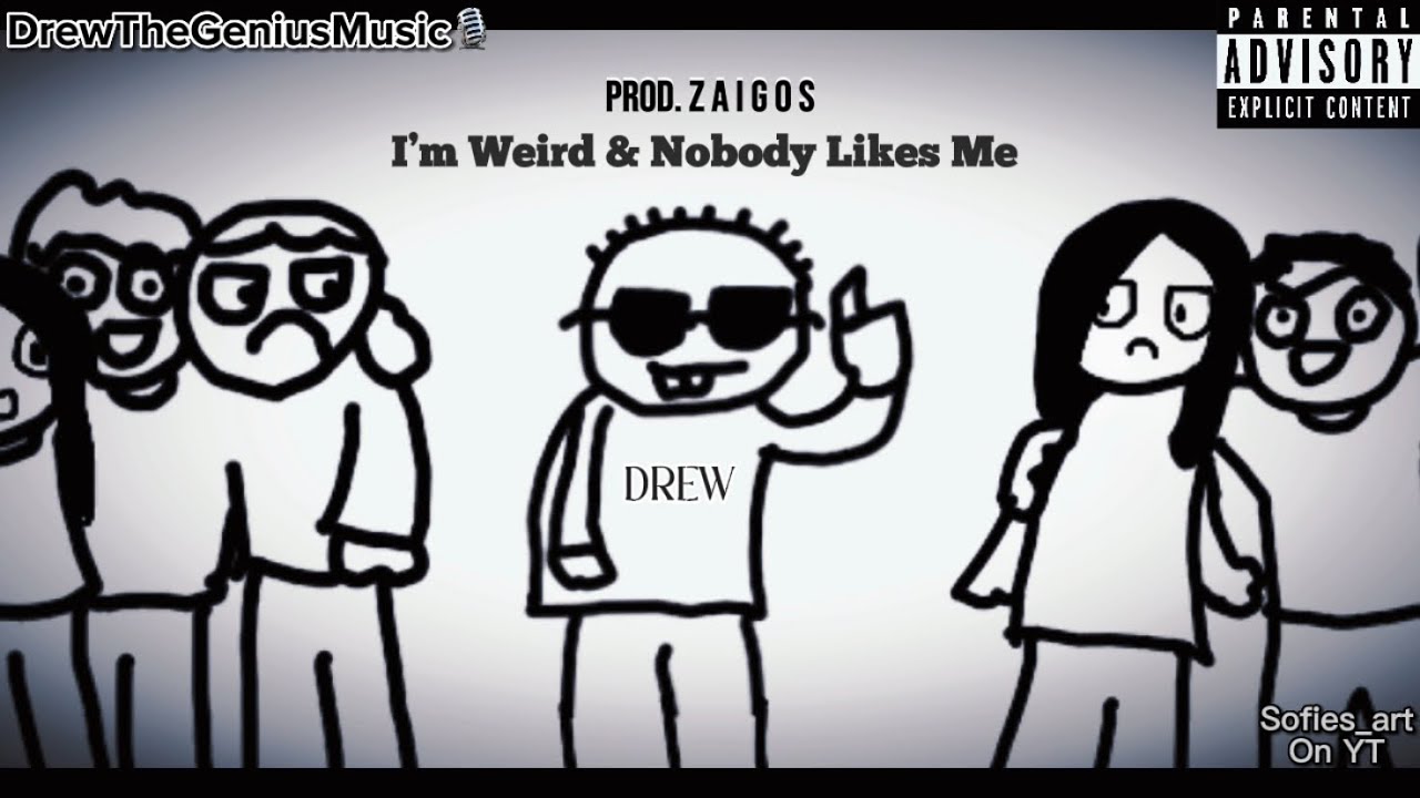 I&rsquo;m Weird & Nobody Likes Me - Drew The Genius - prod. Z A I G O S  (w/ lyrics)
