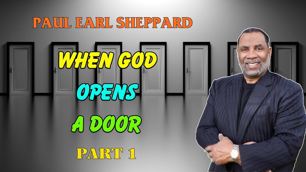 Dr. Paul Sheppard - When God Opens a Door - Part 1
