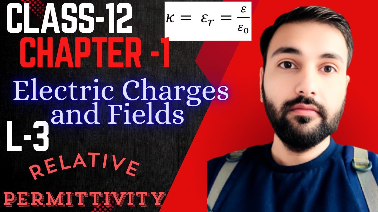 Chapter 1 Physics: Relative Permittivity (L-3) | NEET / JEE | Complete Basics