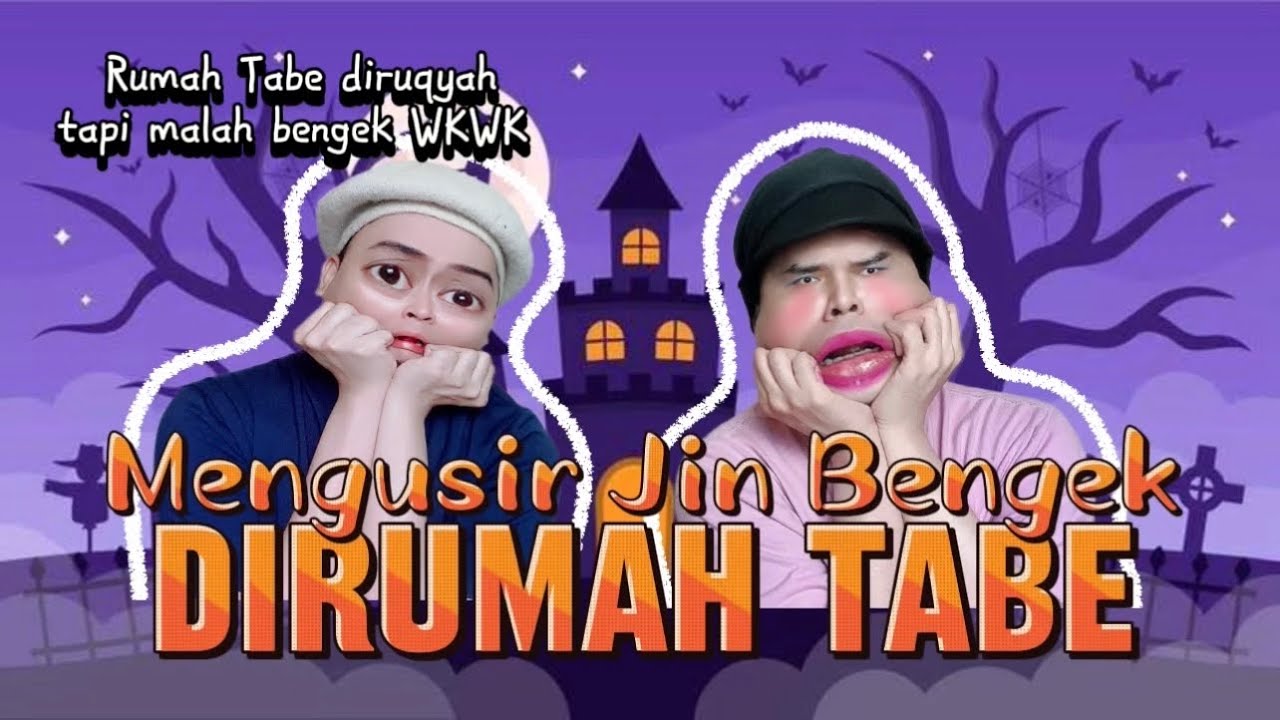 MENGUSIR JIN BENGEK DIRUMAH TABE (The Movie): Mama Tabe Ruqyah Rumahnya Tapi Malah ... 😂