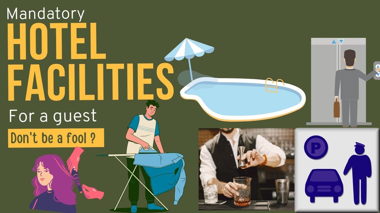 Mandatory Facilities for hotel guest in a 5 star hotel? Mandatory or basic facilities and amenities/