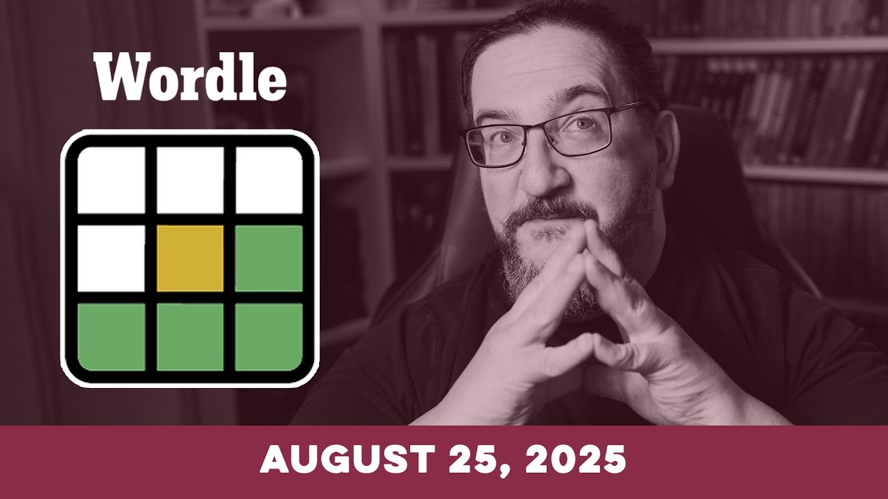 Doug plays today's NYT Wordle Puzzle Game for 8/25/2025
