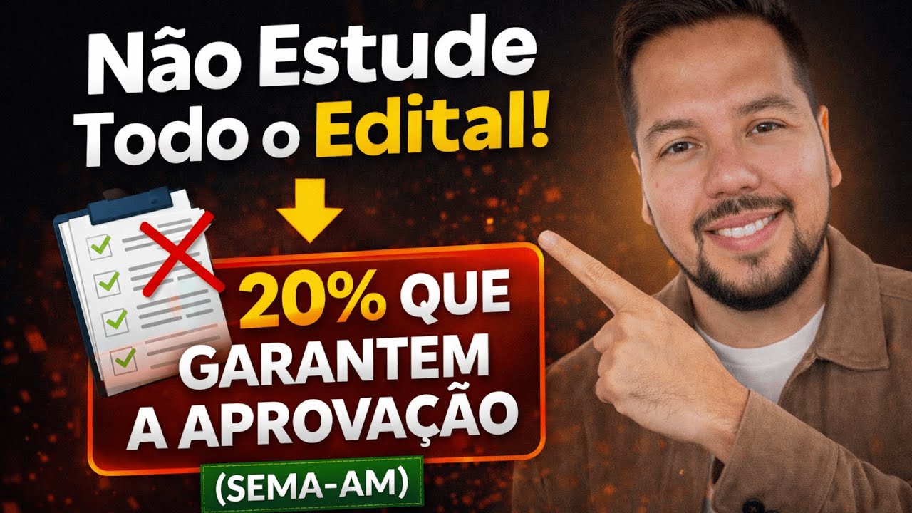 Não Estude Todo o Edital! Usei IA para achar os 20% que garantem a aprovação (SEMA-AM)