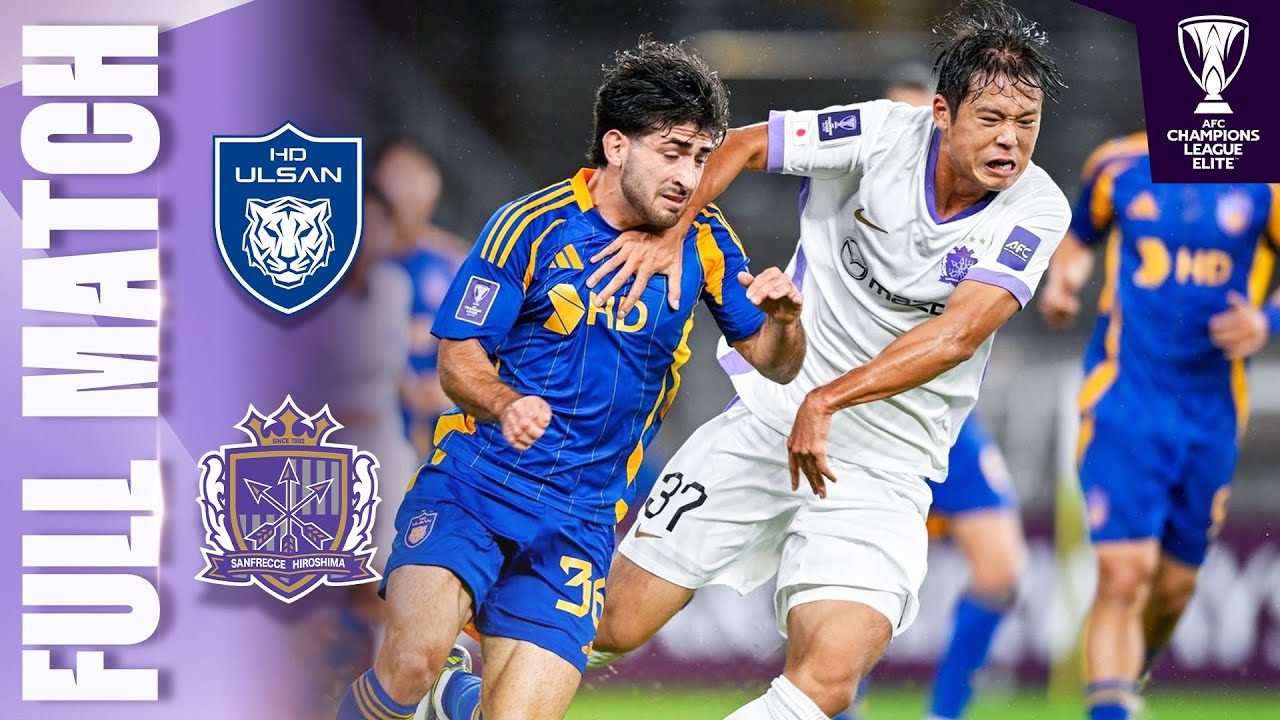 Ulsan HD 🇰🇷 vs Sanfrecce Hiroshima 🇯🇵 | Full Match | AFC Champions League Elite&trade; 2025/26