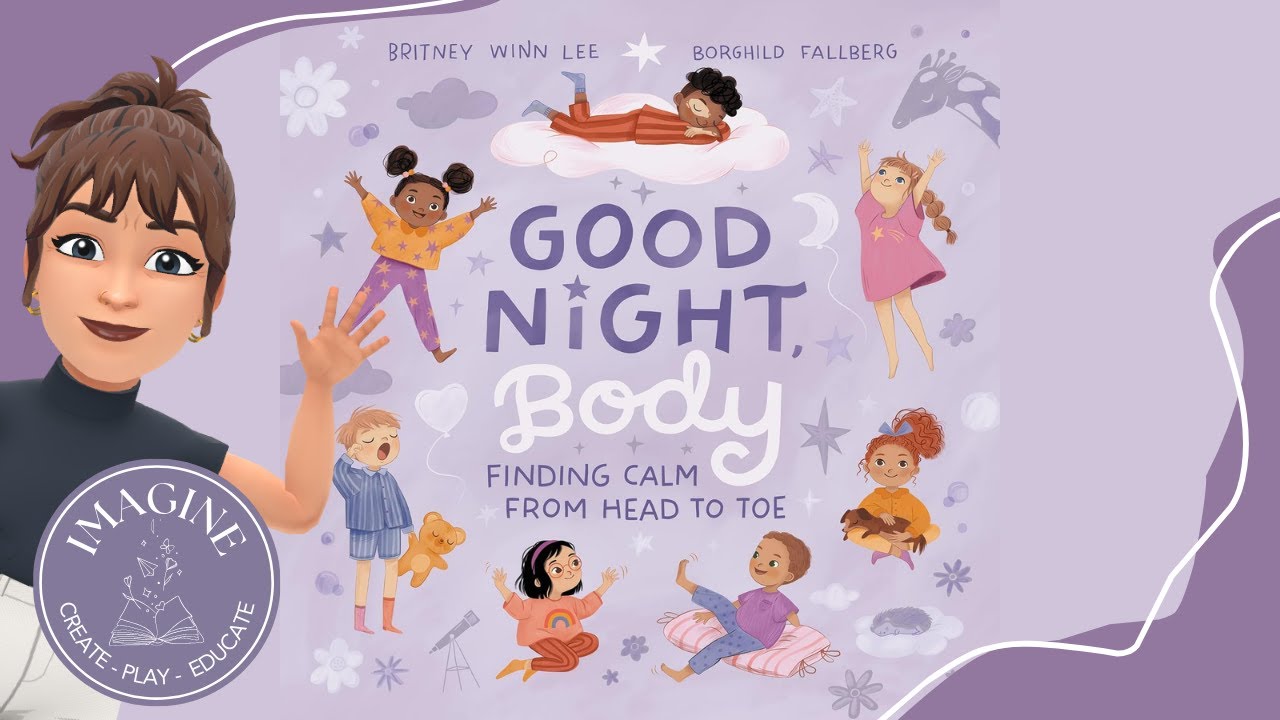 Good Night, Body: Finding Calm from Head to Toe 😌 (read aloud children's book)