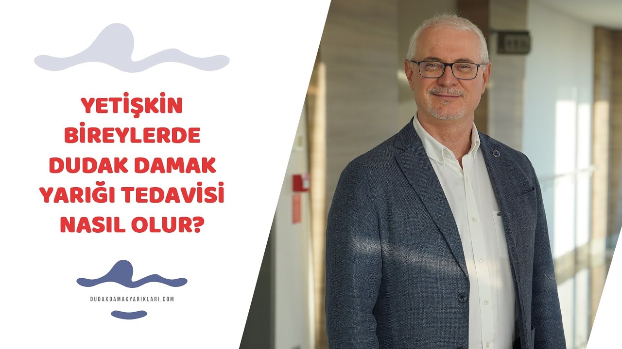 Yetişkin bireylerde dudak damak yarığı tedavisi nasıl olur? - Prof. Dr. Hakan Ağır
