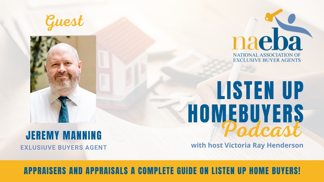 E 58 Listen Up Homebuyers - Appraisers and Appraisals A Complete Guide on Listen Up Home Buyers!
