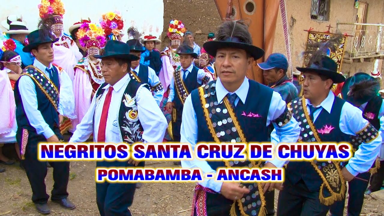 NEGRITOS SANTA CRUZ DE CHUYAS - POMABAMBA - ANCASH