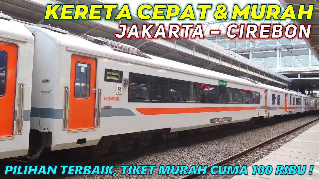 PILIHAN TERBAIK JAKARTA CIREBON !! Naik KA Argo Cheribon EKONOMI, ARGO FULL NGEBUT Tiketnya Murah !