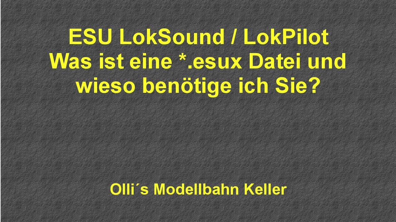ESU LokSound / LokPilot: Was ist eine esux Datei und wieso ben&ouml;tige ich Sie?