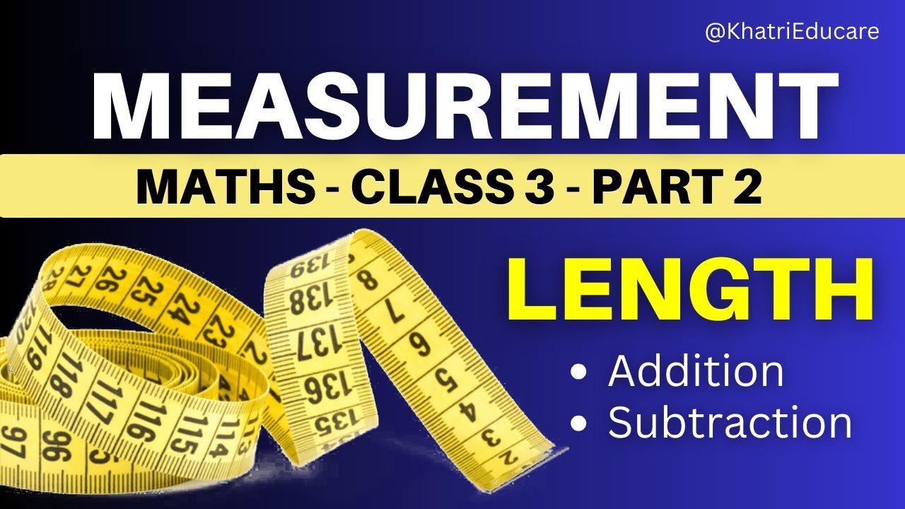 Measurement - Addition and Subtracting of Length - Maths - Class 3 - Part 2