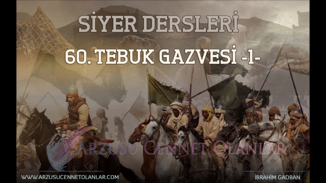 60. Tebuk Gazvesi -1- Siyer Dersleri İbrahim Gadban Hoca
