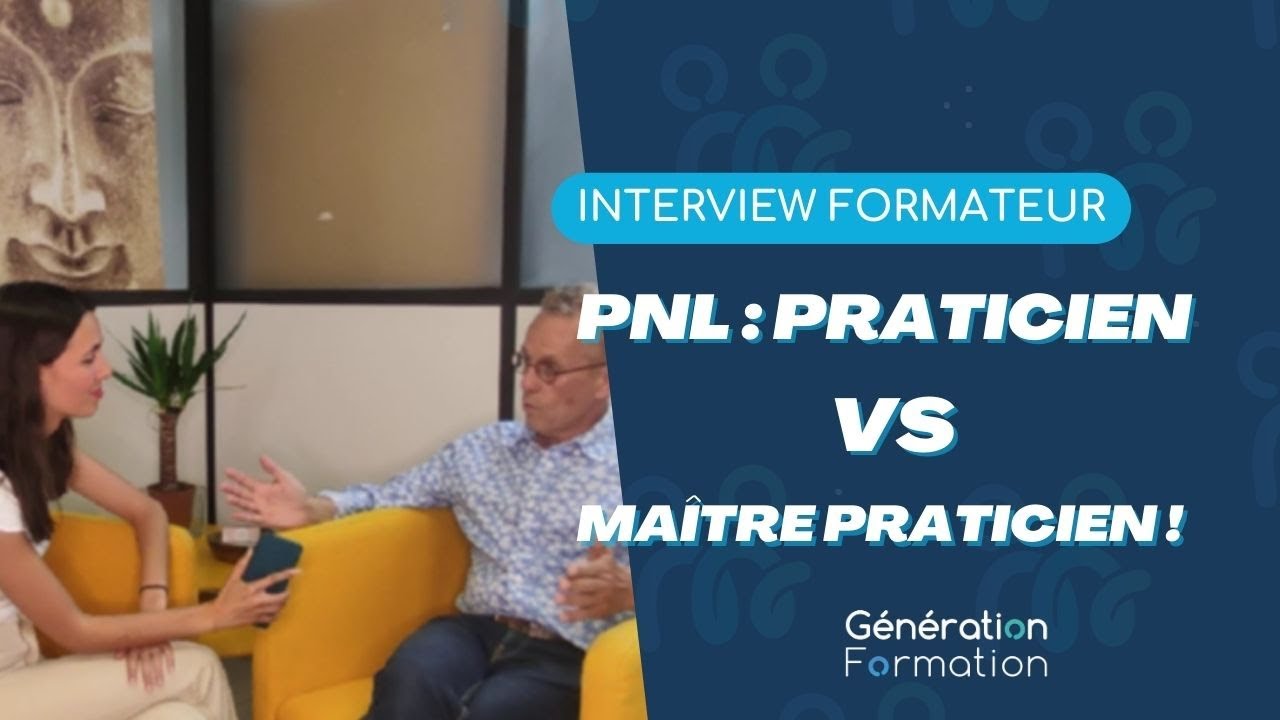 PNL : Praticien & Ma&icirc;tre Praticien, quelle diff&eacute;rence ? G&eacute;n&eacute;ration Formation