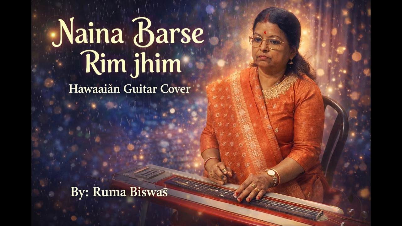 Naina Barse Rim Jhim | Lata Mangeshkar | Hawaaian Guitar Cover | By: Ruma Biswas