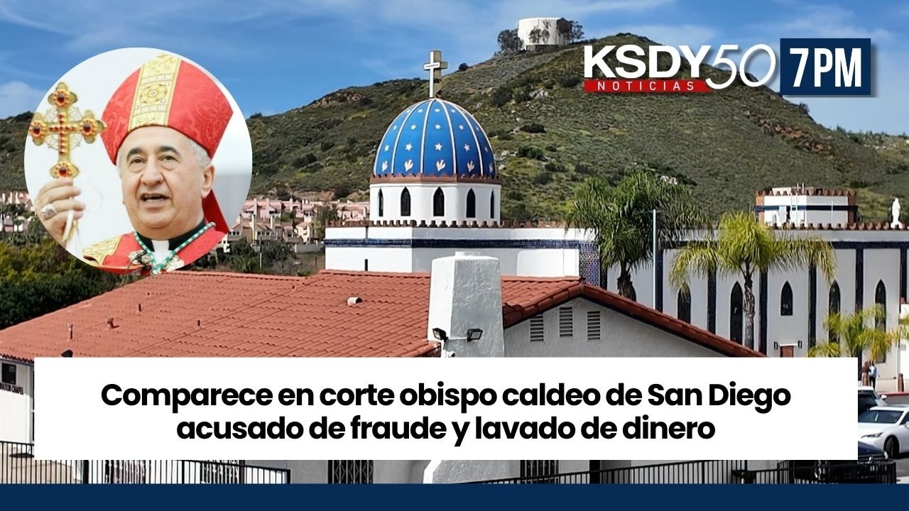 Comparece en corte obispo caldeo de San Diego acusado de fraude y lavado de dinero KSDY NOTICIAS 7PM