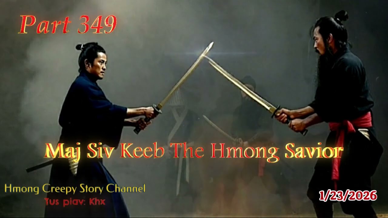 Maj Siv Keeb the Hmong Savior (Part 349) 1/23/2026