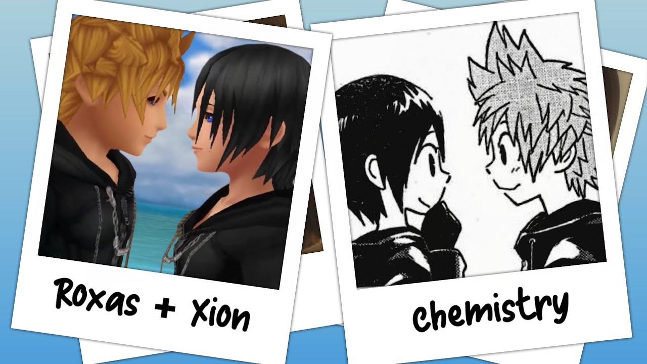 Roxas & Xion || Chemistry