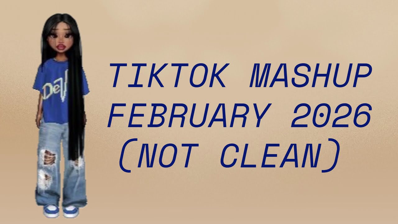 TikTok Mashup 🔥 NOT CLEAN 😈 | Explicit TikTok Songs Mashup | Viral TikTok Remix 2026
