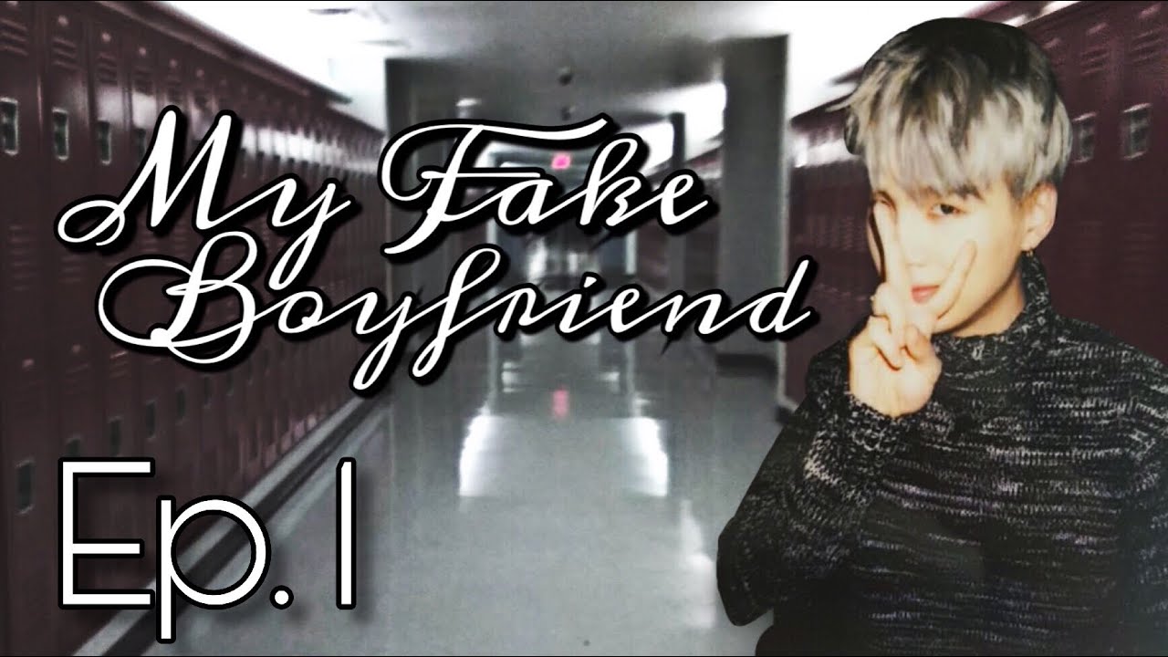 My Fake Boyfriend [Yoongi ff] Ep. 1