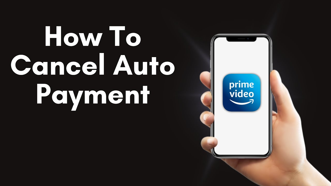 How To Cancel Auto Payment On Amazon Prime Video 2025