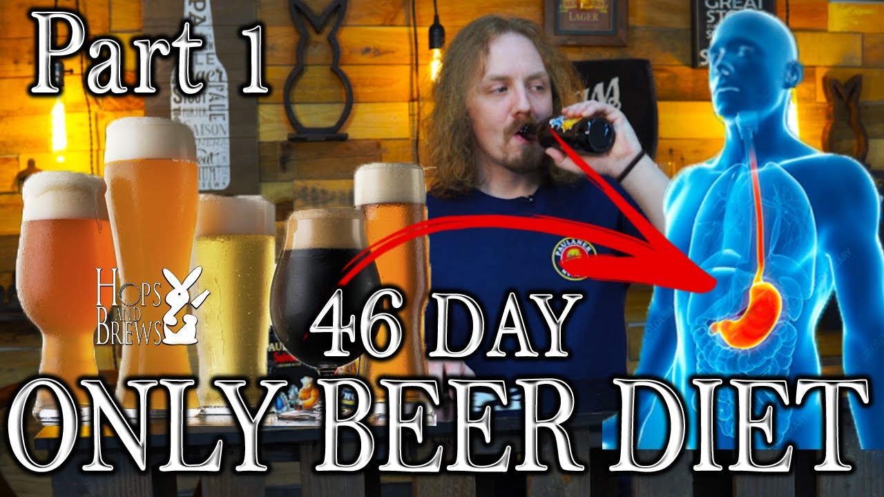 ONLY BEER DIET for 46 Days - (Part 1)