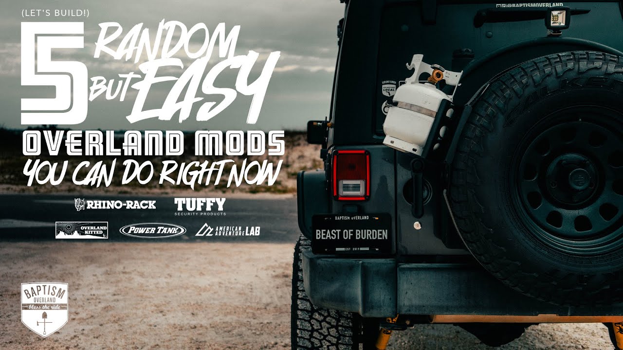 5 *Random* but EASY Overlanding Mods
