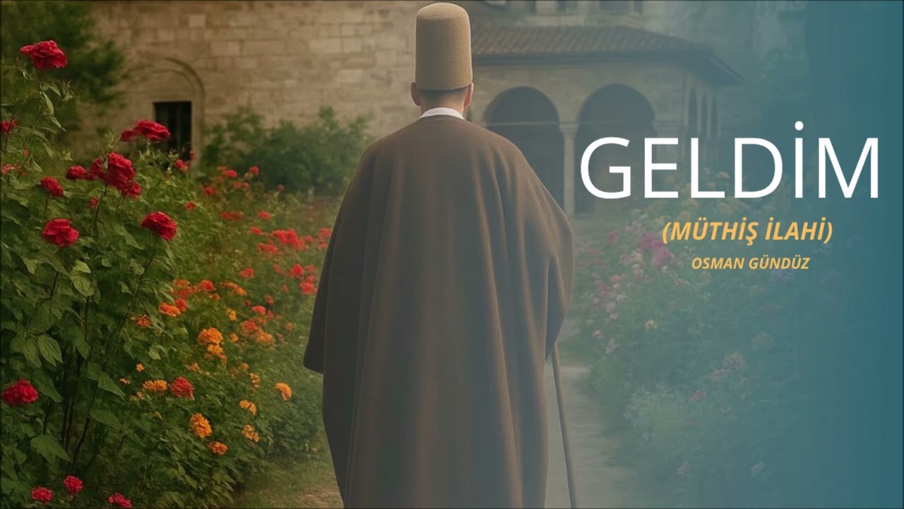 Geldim İlahisi (Yeni Versiyon)