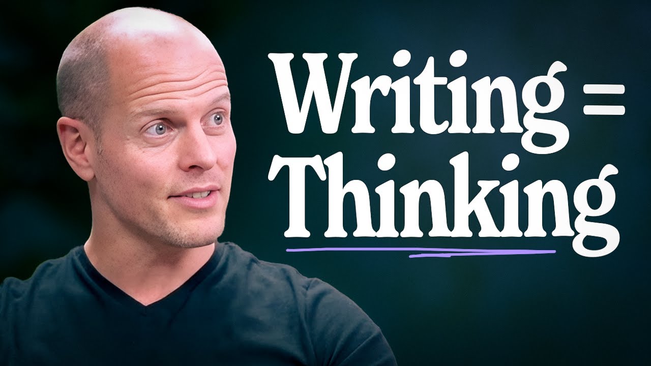 Why Writing Is the Key to Your Thinking | Tim Ferriss