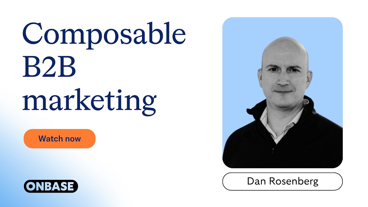 Composable B2B marketing: AI, ABM and the end of monolithic martech | Dan Rosenberg | OnBase Podcast
