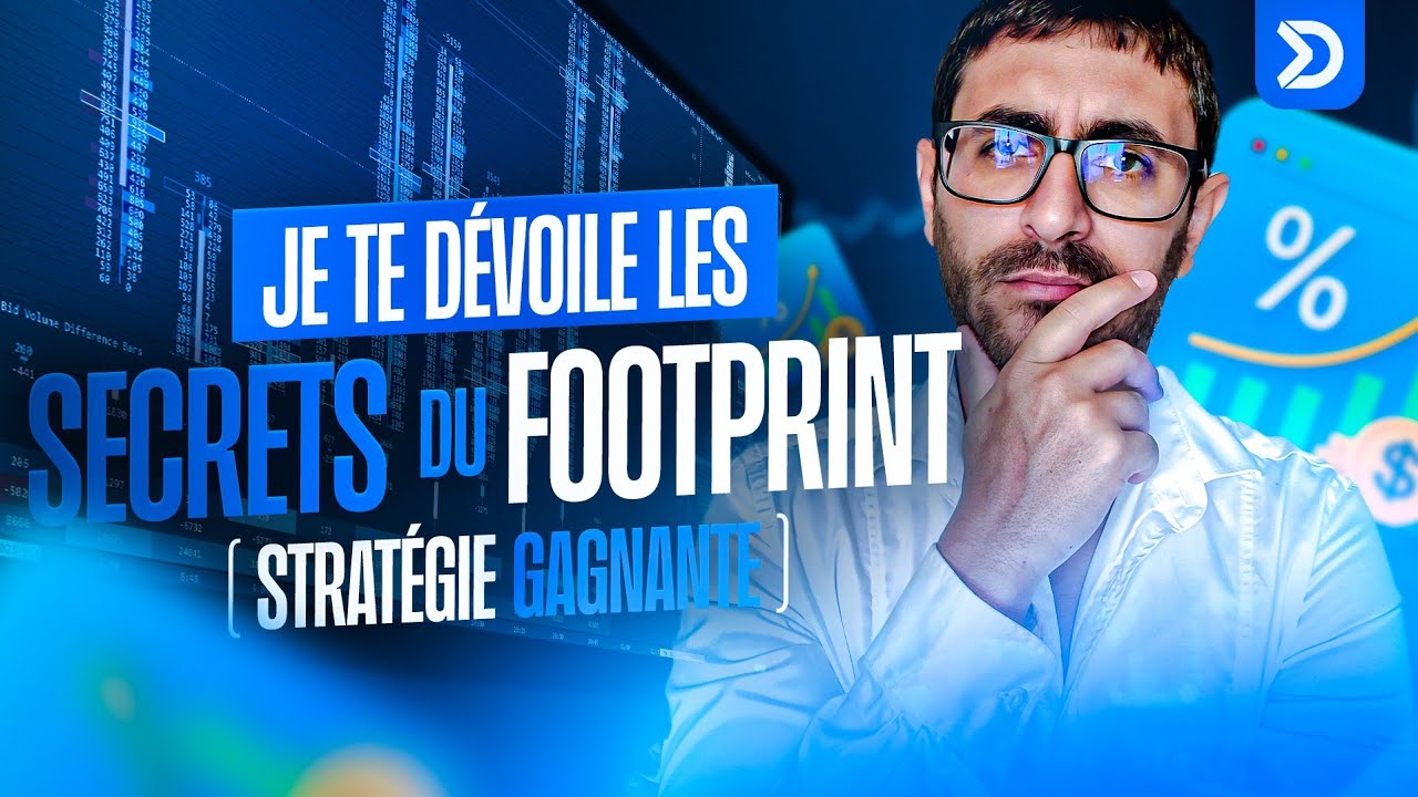 Je te dévoile les SECRETS du FOOTPRINT (stratégie ORDERFLOW gagnante)