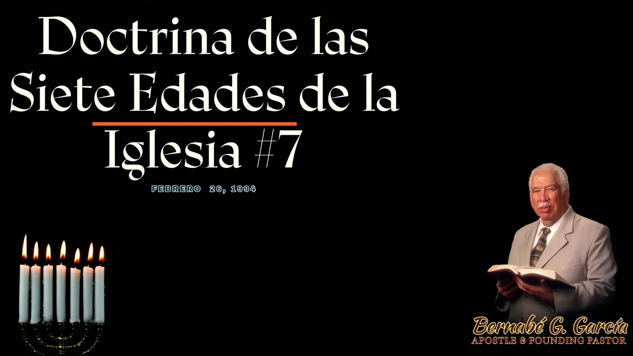 2026-0107 - Doctrina de las Siete Edades de la Iglesia #7