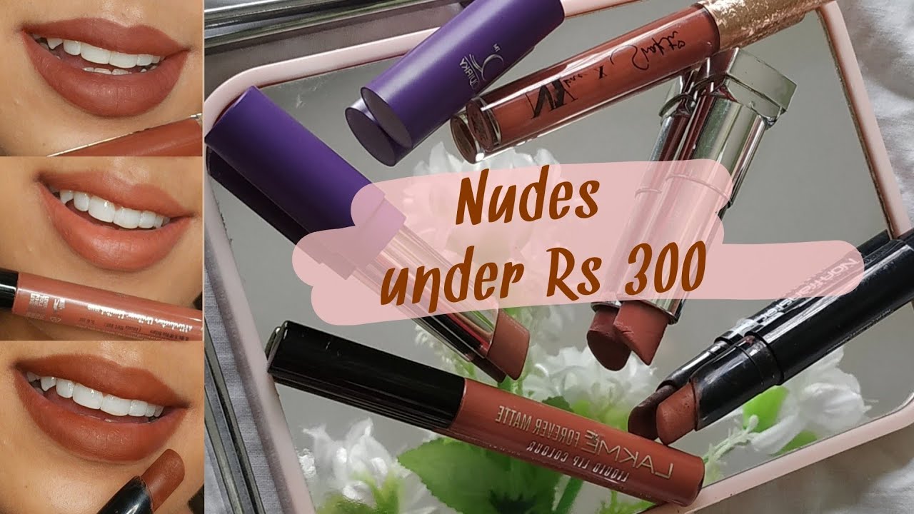 Best Nude Lipsticks under Rs 300 for Medium/ Indian/ Tan Skintones