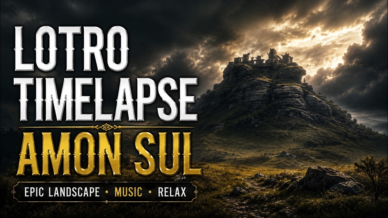 LOTRO Epic Breathtaking Landscape Video Timelapse in Amon Sul with Music