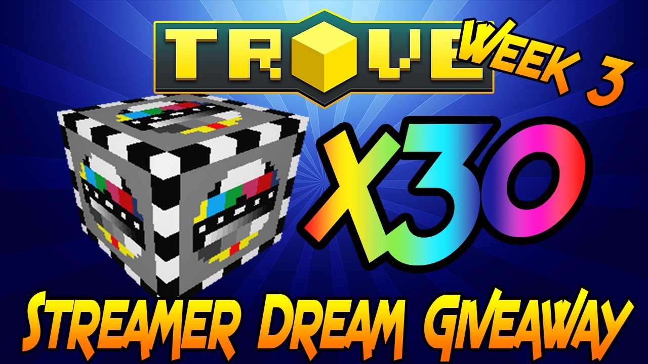 Trove - 30 Streamer Dream Codes! Final Giveaway!