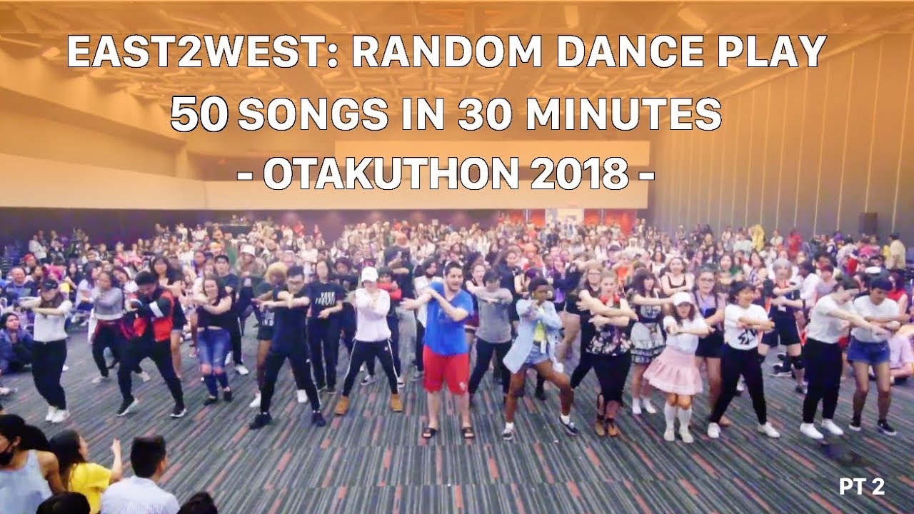 [EAST2WEST] 50 KPOP DANCES IN 30 MINS - RANDOM DANCE PLAY @ Otakuthon 2018 PT. 2