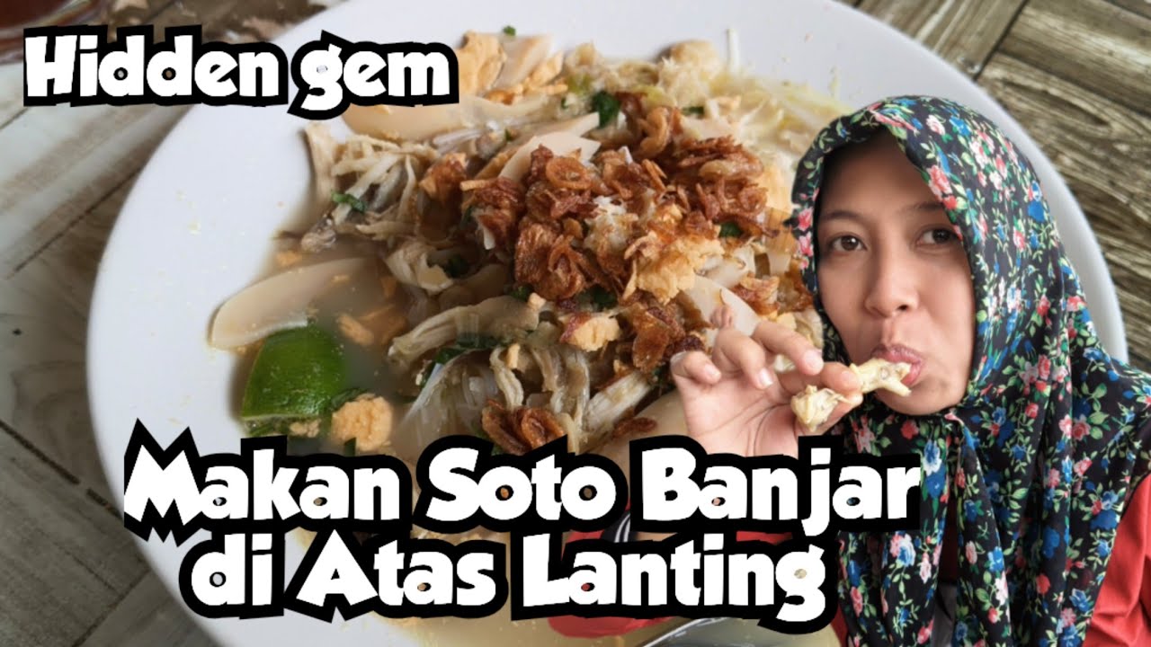 Nyobain Soto Banjar Mama Amel , Sambil di Goyang Obak Sungai Martapura