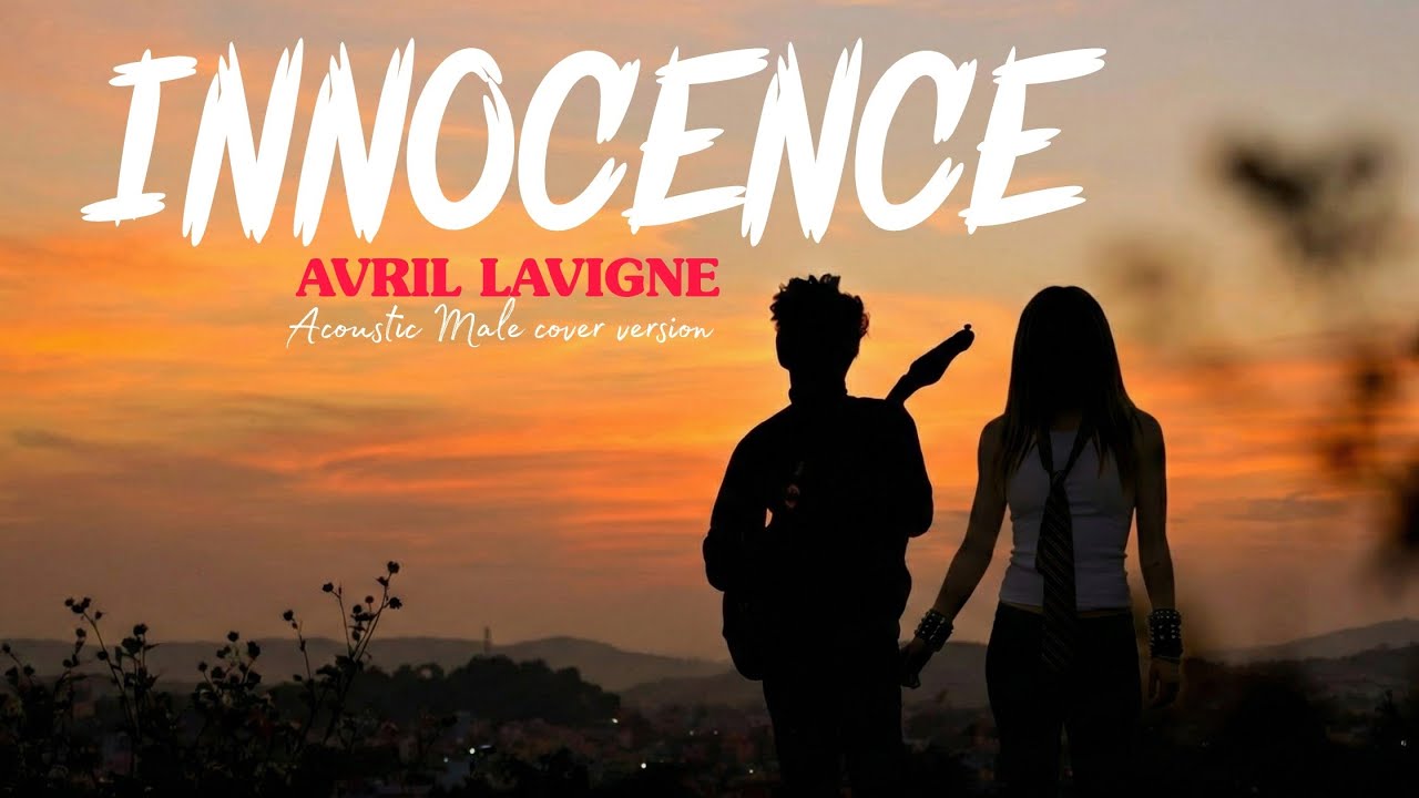 Innocence - avril lavigne (acoustic Male cover version) 