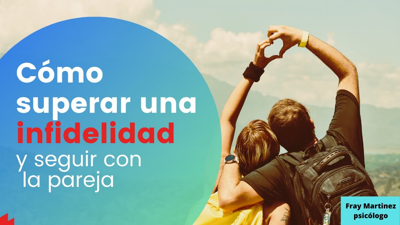 Cómo superar una infidelidad y seguir con mi pareja