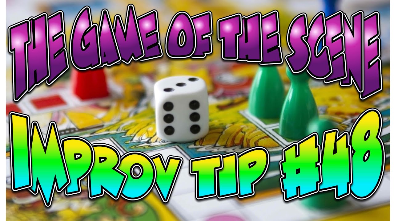 Game of the Scene REVEALED - Improv Tip #48
