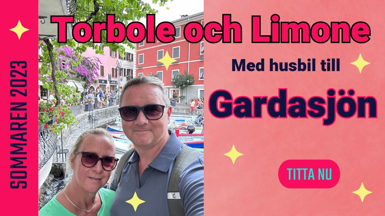 HUSBILSÄVENTYR VID GARDASJÖN. VI UPPTÄCKER VACKRA TORBOLE OCH MAGISKA LIMONE.
